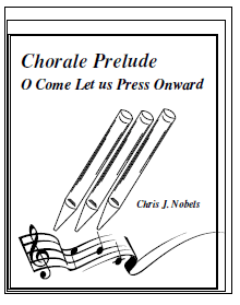 Chorale Prelude - O Come Let us Press Onward