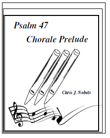 Chorale Prelude - Psalm 47