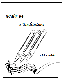 Psalm 84 - A Meditation